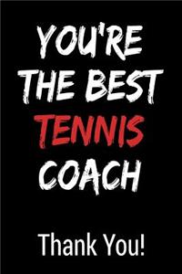 You're the Best Tennis Coach Thank You!