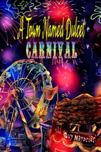 Town Named Dulcet: Carnival