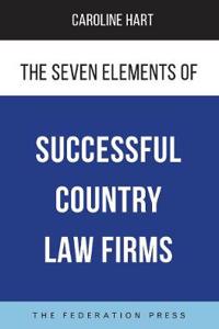 The Seven Elements of Successful Country Law Firms