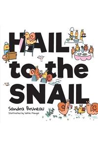 Hail to the Snail
