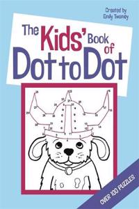 The Kids' Book of Dot to Dot