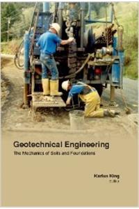 Geotechnical Engineering: The Mechanics Of Soils And Foundations