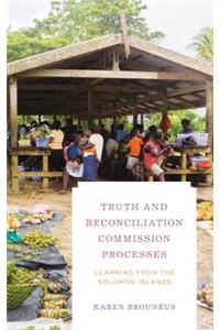 Truth and Reconciliation Commission Processes