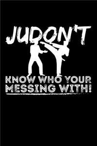 Judon't Know Who Your Messing With!