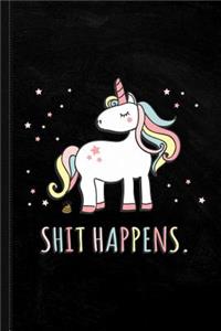 Shit Happens Funny Unicorn Journal Notebook