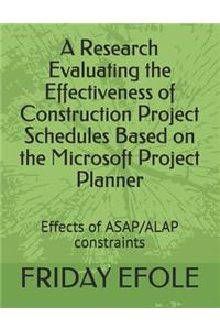 A Research Evaluating the Effectiveness of Construction Project Schedules Based on the Microsoft Project Planner