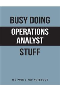 Busy Doing Operations Analyst Stuff