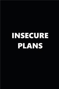 2019 Daily Planner Funny Theme Insecure Plans Black White 384 Pages