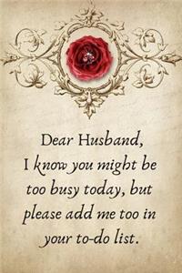 Dear Husband, I Know You Might Be Too Busy Today