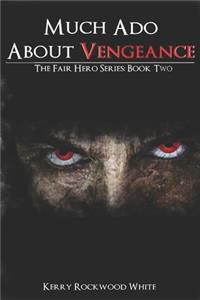 Much Ado About Vengeance