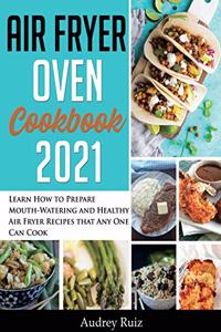 Air Fryer Oven Cookbook 2021