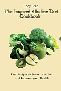 The Inspired Alkaline Diet Cookbook