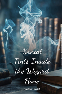Xenial Tints Inside the Wizard Hone