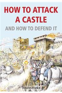 How to Attack a Castle and How to Defend It