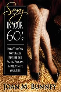 Sexy in Your 60's