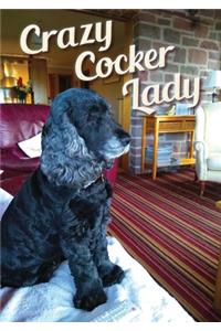 Crazy Cocker Lady Notebook