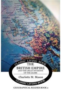 Geographical Reader Book 2: The British Empire and the Great Divisions of the Globe