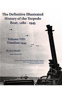 The Definitive Illustrated History of the Torpedo Boat, Volume VIII