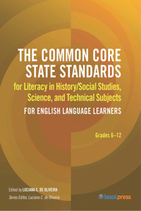 Common Core State Standards for Literacy in History/Social Studies, Science, and Technical Subjects for English Language Learners