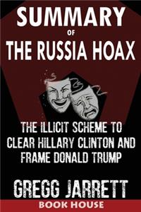 SUMMARY Of The Russia Hoax