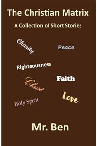 The Christian Matrix: A Collection of Short Stories