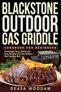 Blackstone Outdoor Gas Griddle Cookbook for Beginners