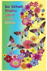 Do what make your soul shine ( notebook, Journal, diary )
