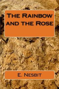 The Rainbow and the Rose
