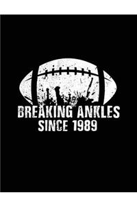 Breaking Ankles Since 1989