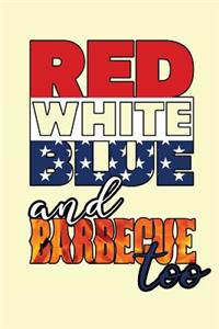 Red White Blue and Barbecue Too