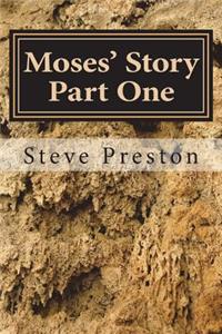Moses' Story Part One
