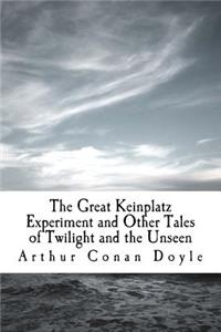 The Great Keinplatz Experiment and Other Tales of Twilight and the Unseen