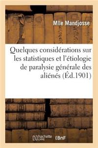 Considérations Sur Les Statistiques Et l'Étiologie de la Paralysie Générale d'Aliénés Chez La Femme