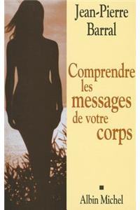 Comprendre Les Messages de Votre Corps