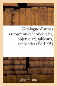 Catalogue d'Armes Européennes Et Orientales, Objets d'Art, Tableaux Anciens Et Modernes