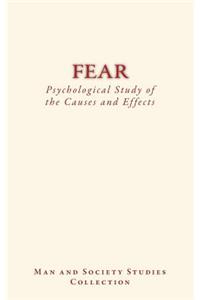 Fear: Psychological Study of the Causes and Effects