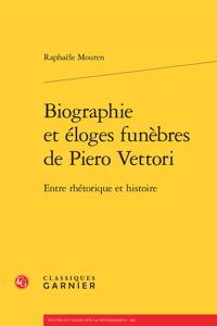 Biographie Et Eloges Funebres de Piero Vettori