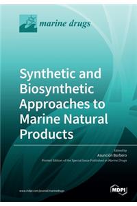 Synthetic and Biosynthetic Approaches to Marine Natural Products