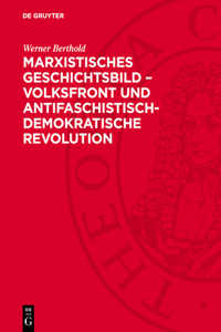 Marxistisches Geschichtsbild - Volksfront Und Antifaschistisch-Demokratische Revolution