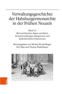 Verwaltungsgeschichte Der Habsburgermonarchie in Der Fruhen Neuzeit