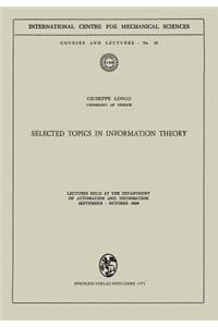 Selected Topics in Information Theory