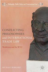 Conflicting Philosophies and International Trade Law