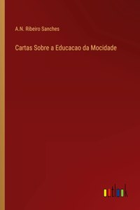 Cartas Sobre a Educacao da Mocidade
