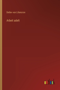 Arbeit adelt