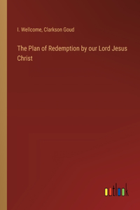 Plan of Redemption by our Lord Jesus Christ