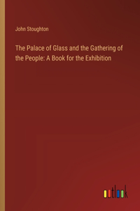 Palace of Glass and the Gathering of the People