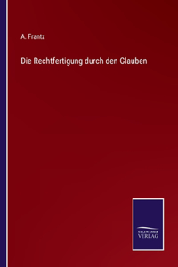 Rechtfertigung durch den Glauben