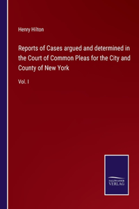 Reports of Cases argued and determined in the Court of Common Pleas for the City and County of New York