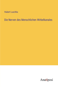 Nerven des Menschlichen Wirbelkanales