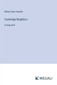 Cambridge Neighbors: in large print